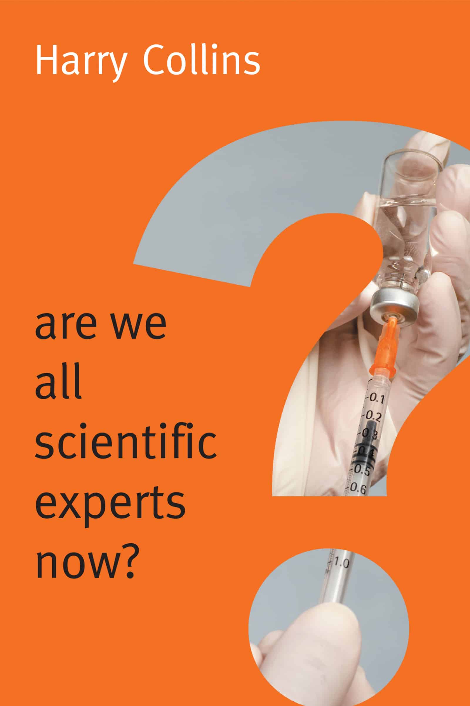 Are we all Scientific Experts Now book cover with a vaccine in a question mark