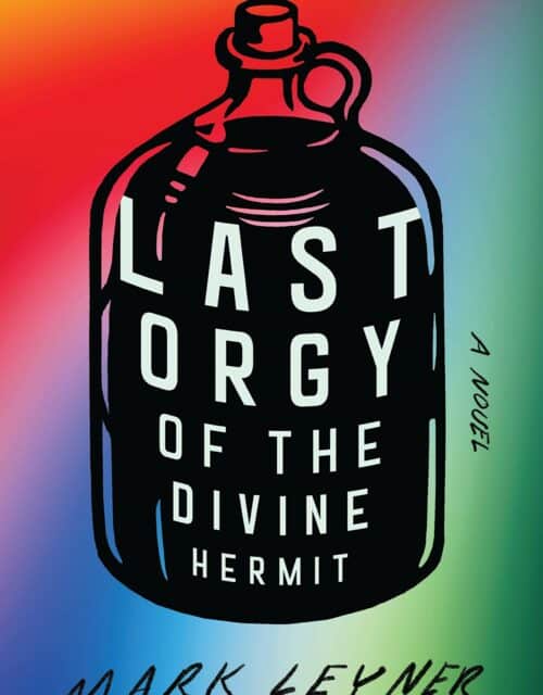 Mark Leyner, LAST ORGY OF THE DIVINE HERMIT