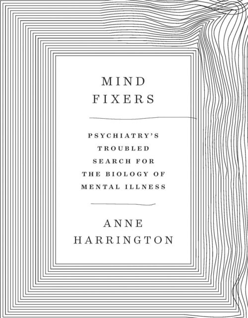 Anne Harrington, "Mind Fixers"