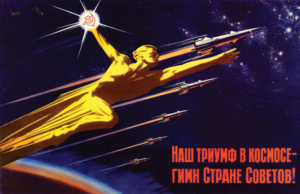 “Our Triumph in the Cosmos is Our Anthem to the Soviet Union!“ 1950s-1960s