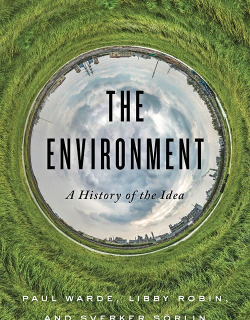 The Environment: A History of the Idea
