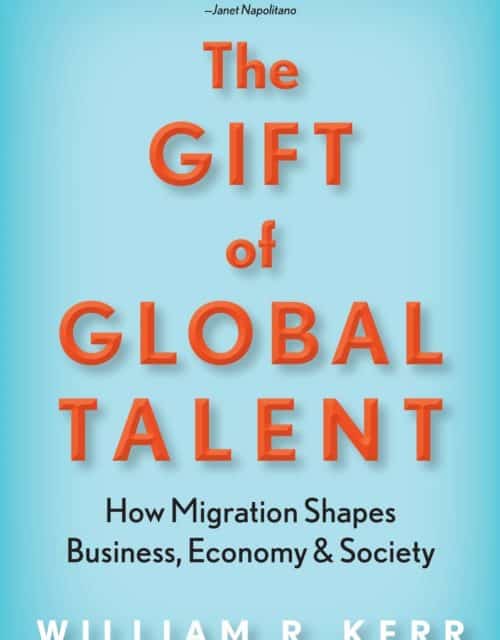 The Gift of Global Talent by William R. Kerr