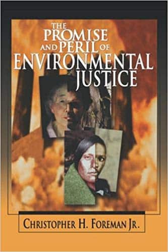The Promise and Peril of Environmental Justice by Christopher Foreman