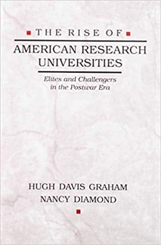 The Rise of American Research Universities by Hugh Graham