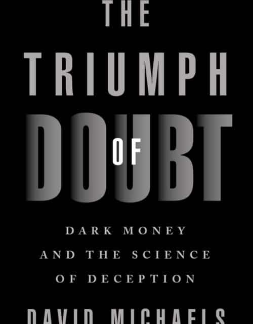 THE TRIUMPH OF DOUBT by David Michaels